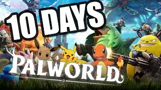 I Spent 10 Days In Palworld!