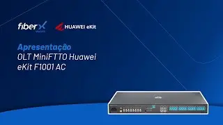 Apresentação OLT Mini FTTO F1001 AC | Huawei eKit