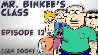 Mr. Binkee’s Class- Episode 12