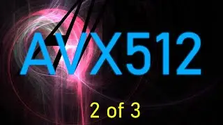 AVX512 (2 of 3): Programming AVX512 in 3 Different Ways