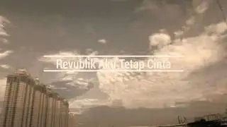 Repvblik - Aku Tetap Cinta