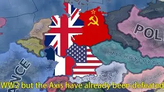 WW2 but the Axis have already been defeated | Hoi4 Timelapse