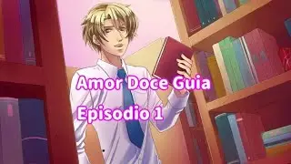 Amor Doce Guia episódio 1 2022