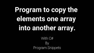 Program to copy elements of one array into another array with C#