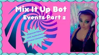 MIX IT UP BOT TUTORIAL | EVENTS (Channel Raid Alert with Auto Shoutout)
