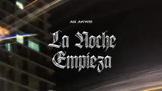 AG, Dyal - La Noche Empieza (Visualizer) | El Renacimiento