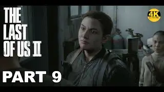 The Last of Us Part 2 Remastered - Gameplay Walkthrough - Part 9 - No Commentary
