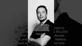 Elon Musk Donated $6 Billion To World Hunger
