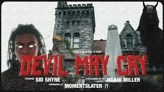 Sid Shyne - Devil May Cry (Dir. by @jelanijmiller)