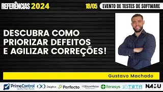Boas Práticas para Classificação e Prioridade de Defeitos em Testes de Software | Gustavo Machado