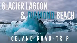 Glacier Lagoon & Diamond Beach || Iceland Road Trip