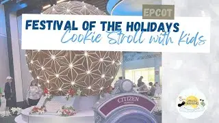 Epcot Festival of the Holidays Cookie Stroll 2024: Kid's Take!