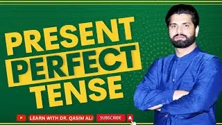 Present perfect tense | Present perfect tense in Urdu/Hindi | Lecture 16 | Dr. Qasim Ali