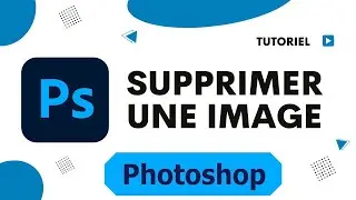 Comment supprimer une image dans Photoshop