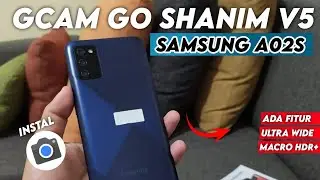 INSTALL GCAM SAMSUNG A02s - GCAM GO SHANIM V5