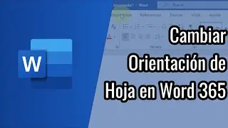 ¿Cómo Cambiar la Orientación de una Página en Word? | Word 365