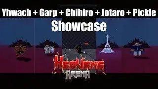 Yhwach + Garp + Chihiro + Jotaro + Pickle Showcase | Heavens Arena