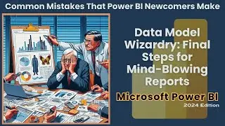 Data Model Wizardry: Final Steps for Mind-Blowing Reports