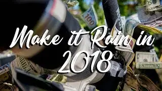 Making It Rain as Film Maker in 2018 (Cash Flow)
