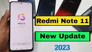 Redmi Note 11 New Update 2023 | Redmi Note 11 April Month Update