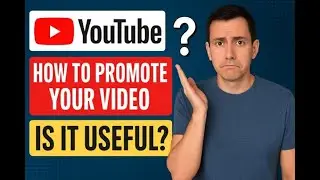 How do you promote your video on YouTube, and is it useful?