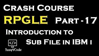 Crash Course RPGLE - part 17 | Intro to Sub file in IBM i (AS400) | yusy4code