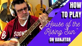 How to Play “House of the Rising Sun” (