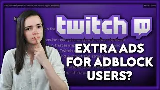 Twitch Strikes Back Against Ad Blockers With MORE Ads