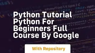Python tutorial python for beginners full course by google