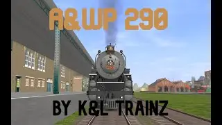 A&WP P-74 #290 A New Product Of K&L Trainz
