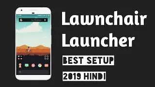Lawnchair Launcher V2 Setup 2019 I  Best Android Setup 2021