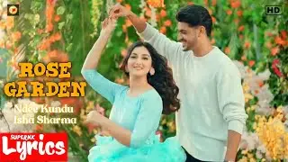 Rose Garden (Lyrics) | Isha Sharma, Ndee Kundu | New Haryanvi Song | SuperNkLyrics |