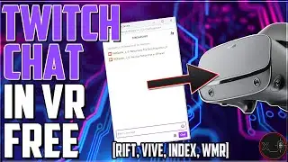See TWITCH CHAT in VR | Rift, Vive, Index, WMR  [Oculus Home + SteamVR]