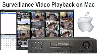 Surveillance Video Playback on Mac Software from H.264 CCTV DVR