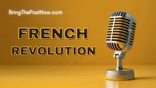 Unpacking the French Revolution: Power, People, and Its Lasting Impact