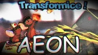 TRANSFORMICE - Aeon