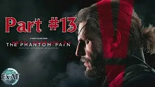 [Metal Gear Solid 5: The Phantom Pain #13] Абсурдная эвакуация