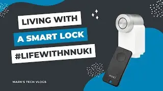 Living with a Smartlock #lifewithnuki - The Best Things about Using a Smart Lock