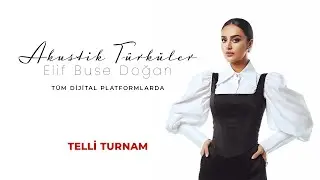 Elif Buse Doğan - Telli Turnam