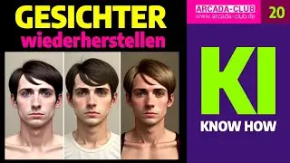 KI KNOW--HOW - Teil 20: Restore Gesichter auf Fotos