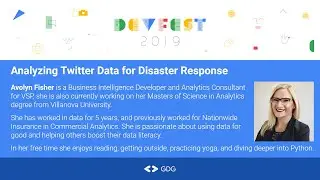 Analyzing Twitter Data for Disaster Response - Avolyn Fisher - DevFest 2019