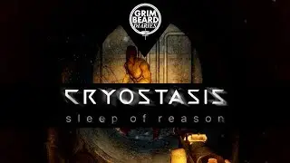 Grimbeard Diaries - Cryostasis: Sleep of Reason (PC) - Review