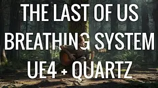 The Last of Us Part 2: Breathing System | Quartz + UE4