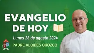 #EvangelioDeHoy | 📖viernes 26 de agosto de 2024 con el Padre Alcides Orozco