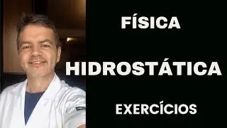 FÍSICA - EXERCÍCIOS RESOLVIDOS - HIDROSTÁTICA