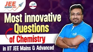 Most Innovative Questions of Chemistry in IIT JEE Mains & Advanced | LIVE | @InfinityLearn_910