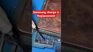 Samsung charging ic Replacement