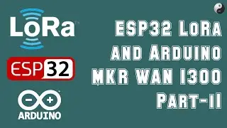 [Part II] ESP32 LoRa Sensor monitoring with Embedded Web Server