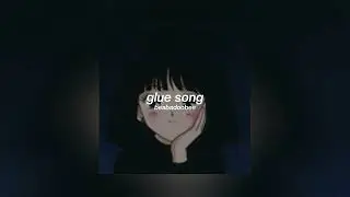 beabadoobee // glue song (slowed + reverb)