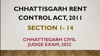 CHHATTISGARH RENT CONTROL ACT, 2011 Section 1 to 14 explained for Pre exam Of CG CIVIL Judge.